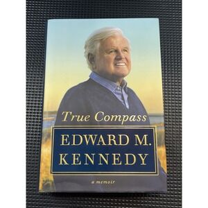 True Compass: A‎ Memoir - Hardcover By Kennedy, Edward M.
